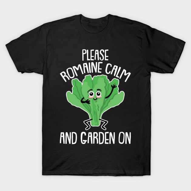 Please Romaine Calm and Garden on Gardening Hobby Gardener T-Shirt by Riffize